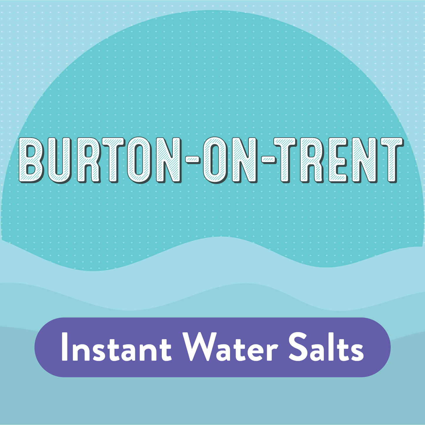 BURTON-on-TRENT Instant Water™ Salts